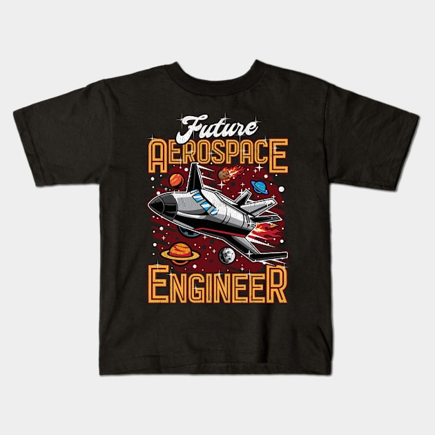 Future Aerospace Engineer Spaceship Obsessed Kid Kids T-Shirt by theperfectpresents